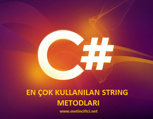 C# En Çok Kullanılan String Metotlar